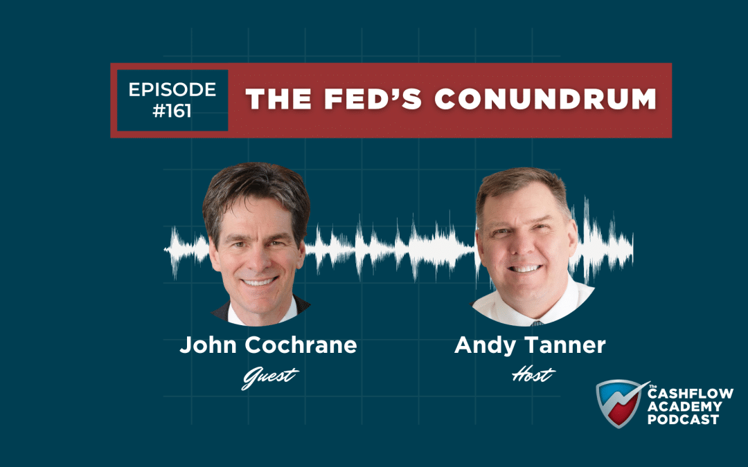 The Fed’s Conundrum (Episode 161)