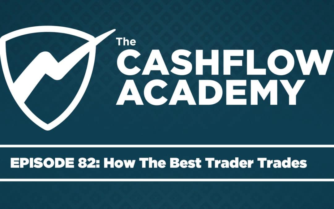 How The Best Trader Trades (Episode 82)