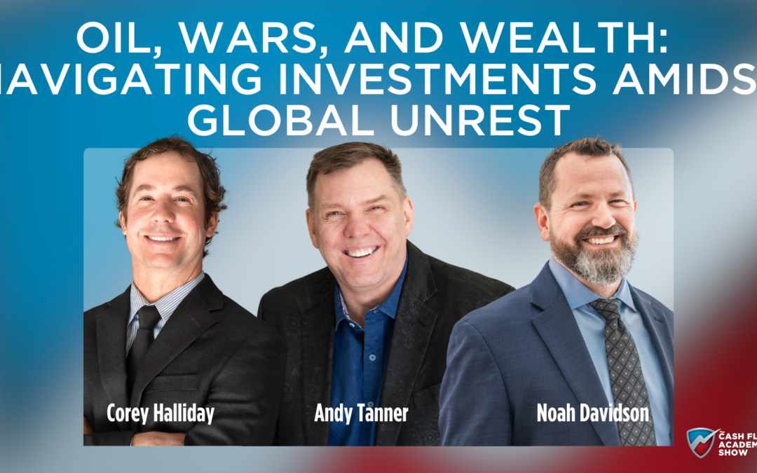 Oil, Wars, and Wealth: Navigating Investments Amidst Global Unrest