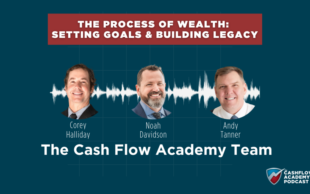 The Process of Wealth: Setting Goals & Building Legacy