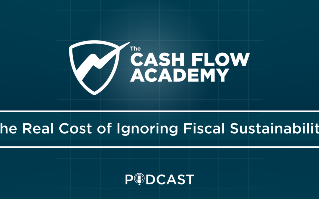 The Real Cost of Ignoring Fiscal Sustainability