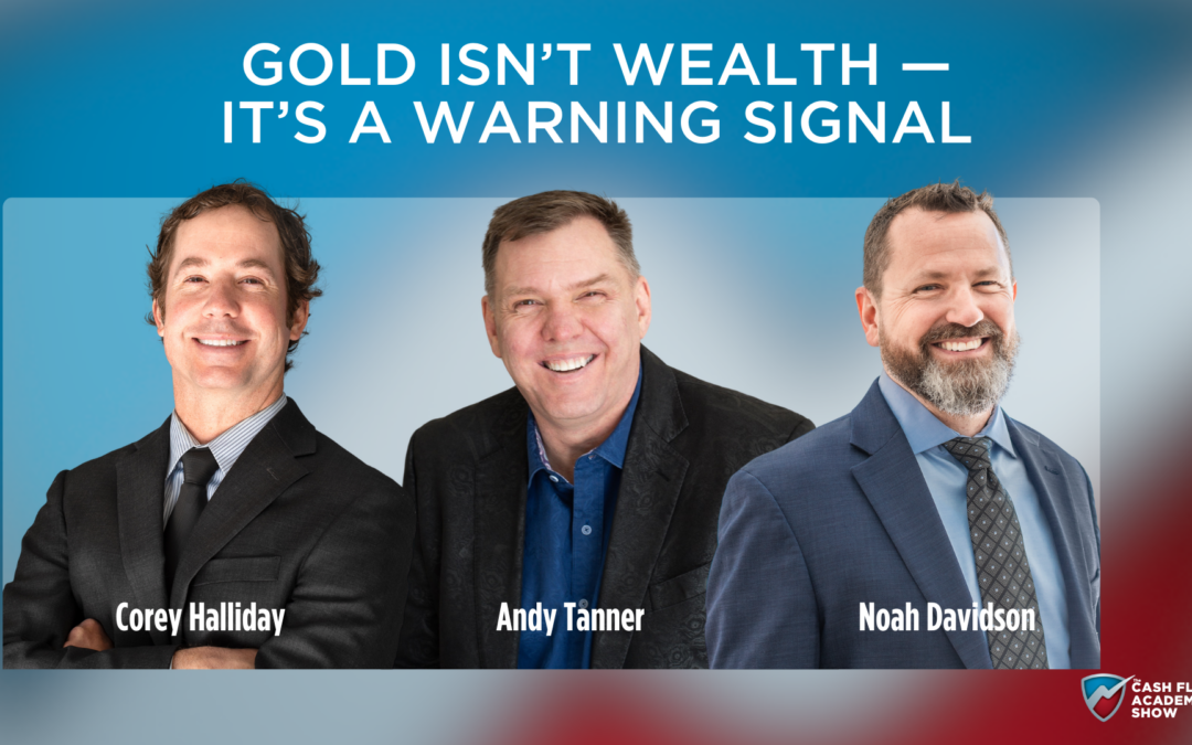 Gold Isn’t Wealth — It’s a Warning Signal